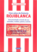 CIEN AÑOS DE HISTORIA ROJIBLANCA