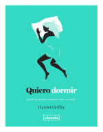 QUIERO DORMIR COMO DORMIR BIEN DURANTE TODA LA NOCHE