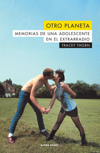 OTRO PLANETA MEMORIAS DE UNA ADOLESCENTE EN EL EXTRARRADIO
