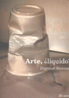 ARTE,¿LIQUIDO?