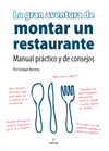 GRAN AVENTURA DE MONTAR UN RESTAURANTE:MANUAL PRACTI.Y CONSE
