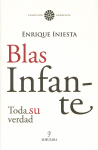 BLAS INFANTE:TODA SU VERDAD