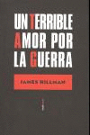 UN TERRIBLE AMOR POR LA GUERRA