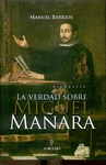 VERDAD SOBRE MIGUEL MAÑARA