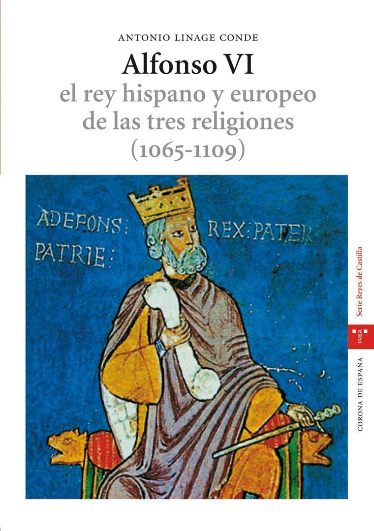 ALFONSO VI,REY HISPANO Y EUROPEO TRES RELIGIONES (1065-1109)
