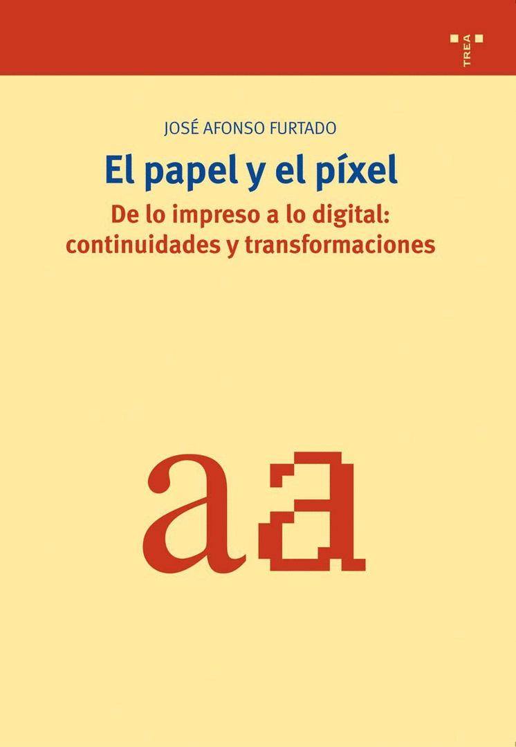 PAPEL Y EL PIXEL:DE LO IMPRESO A LO DIGITAL,CONTINU.TRANSFOR