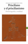 PRISCILIANO Y EL PRISCILIANISMO:HISTORIOGRAFIA Y REALIDAD