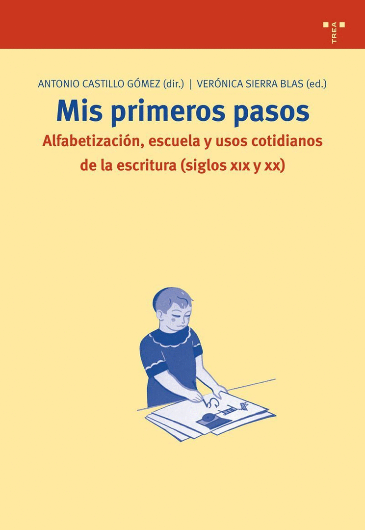 MIS PRIMEROS PASOS:ALFABETIZACION,ESCUELA Y USOS COTIDIANOS