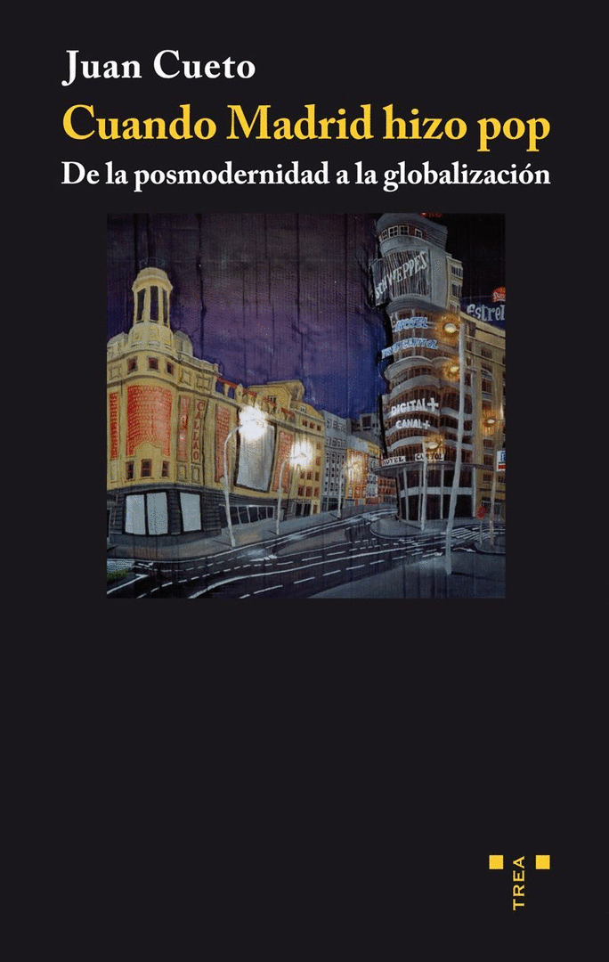CUANDO MADRID HIZO POP:DE LA POSMODERNIDAD A LA GLOBALIZA.