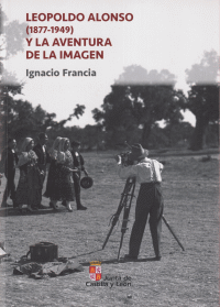 LEOPOLDO ALONSO 1877-1949 Y AVENTURA DE LA IMAGEN