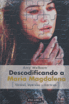 DESCODIFICANDO A MARIA MAGDALENA