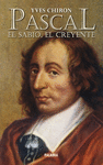 PASCAL:EL SABIO,EL CREYENTE