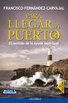 PARA LLEGAR A PUERTO:SENTIDO DE LA AYUDA ESPIRITUAL