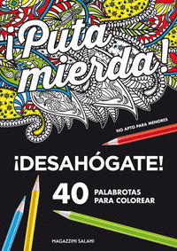 PUTA MIERDA DESAHOGATE 40 PALABROTAS PARA COLOREAR