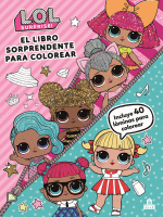 LOL SURPRISE EL LIBRO SORPRENDENTE PARA COLOREAR (OFERTA)