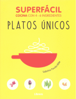 SUPERFACIL PLATOS UNICOS COCINA CON 4-6 INGREDIENTES