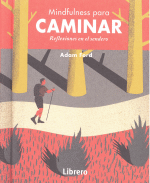 MINDFULNESS PARA CAMINAR REFLEXIONES EN EL SENDERO