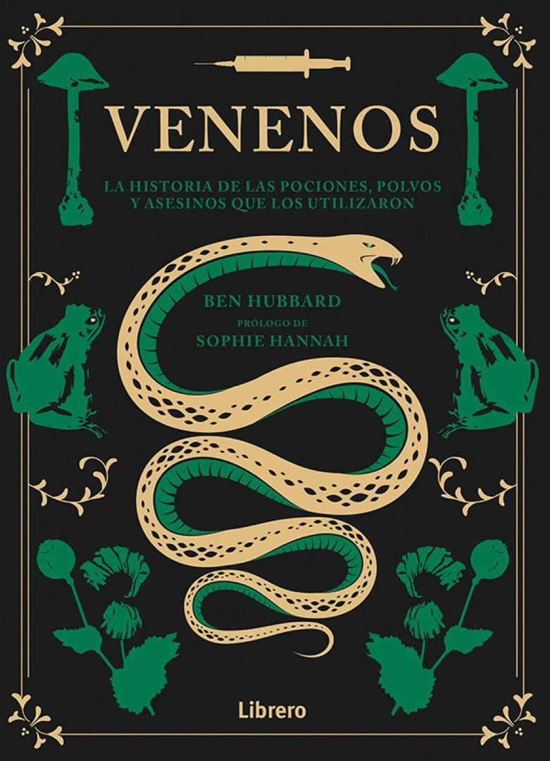 VENENOS HISTORIA DE POCIONES,POLVOS Y ASESINOS QUE LOS UTIL