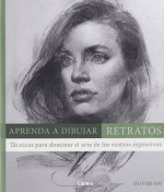 APRENDA A DIBUJAR RETRATOS TECNICAS PARA DOMINAR EL ARTE