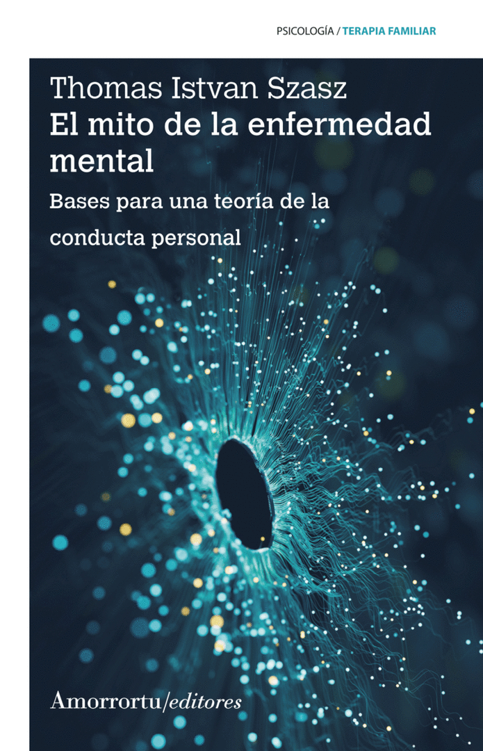 MITO DE LA ENFERMEDAD MENTAL 3A ED.
