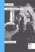 ACTO FOTOGRAFICO Y OTROS ENSAYOS