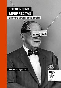 PRESENCIAS IMPERFECTAS FUTURO VIRTUAL DE LO SOCIAL