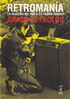RETROMANIA ADICCION DEL POP A SU PROPIO PASADO