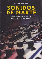 SONIDOS DE MARTE UNA HISTORIA DE MUSICA ELECTRONICA