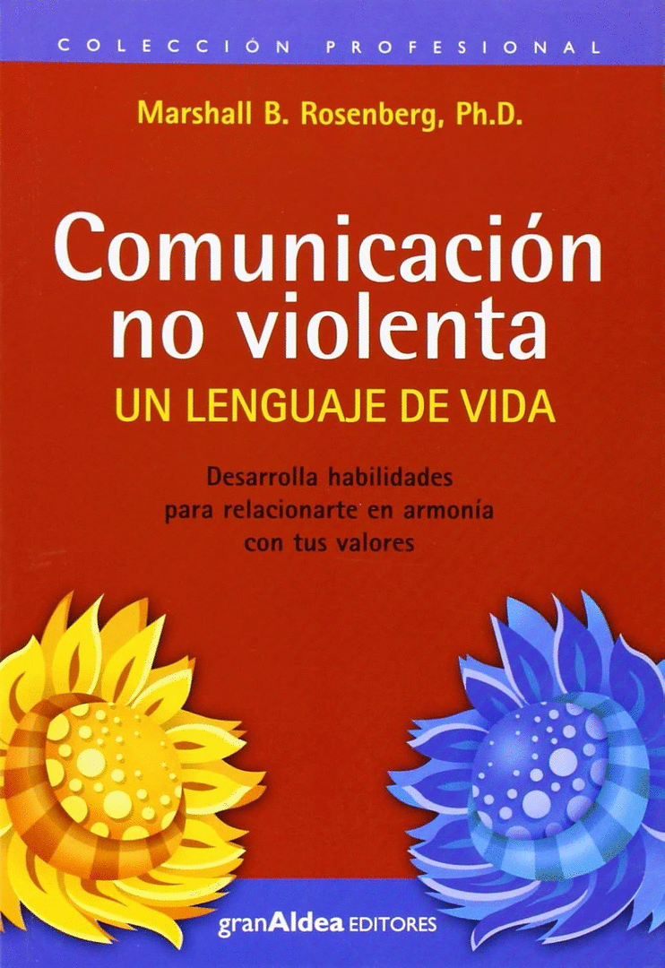 COMUNICACION NO VIOLENTA. UN LENGUAJE DE VIDA