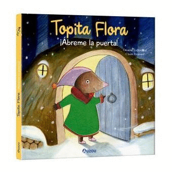 TOPITA FLORA, ÁBREME LA PUERTA. LIBRO CON TEXTURAS