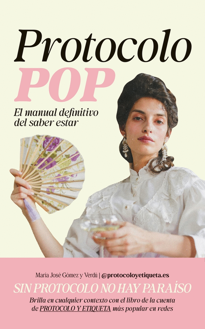 PROTOCOLO POP. EL MANUAL DEFINITIVO DEL SABER ESTAR