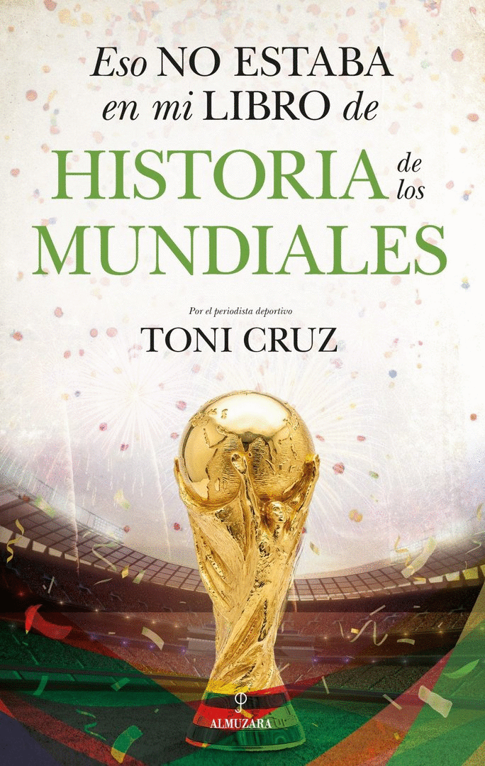 ESO NO ESTABA EN MI LIBRO DE HISTORIA DE LOS MUNDIALES