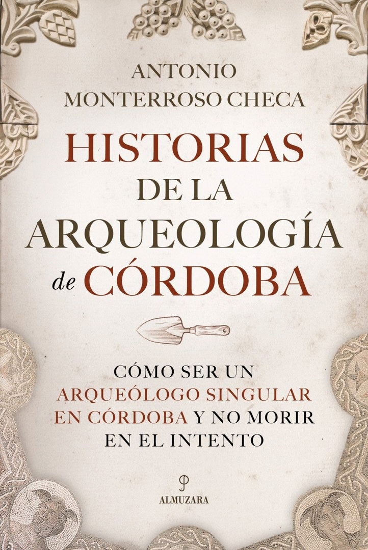 HISTORIAS DE LA ARQUEOLOGÍA DE CÓRDOBA