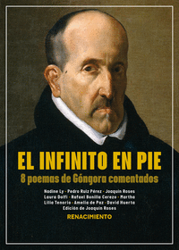 INFINITO EN PIE 8 POEMAS DE GONGORA COMENTADOS