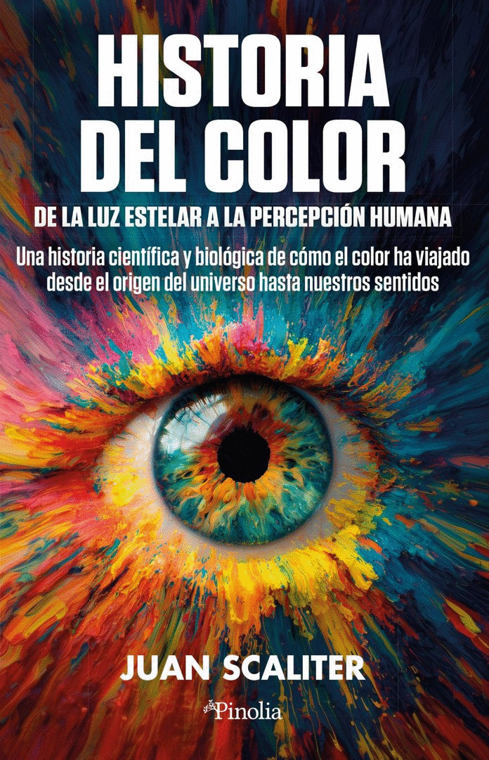HISTORIA DEL COLOR. DE LA LUZ ESTELAR A LA PERCEPCIÓN HUMANA