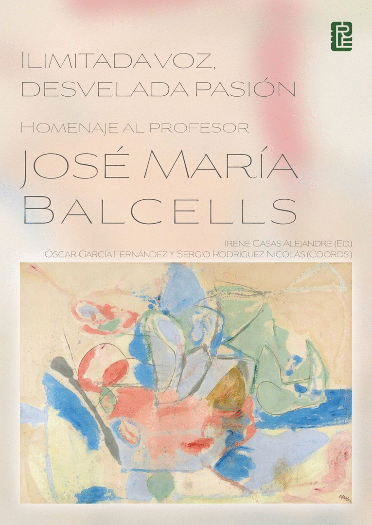 ILIMITADA VOZ, DESVELADA PASIÓN. HOMENAJE AL PROFESOR JOSÉ MARÍA BALCELLS