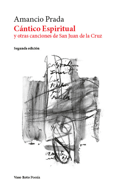 CANTICO ESPIRITUAL Y OTRAS CANCIONES DE SAN JUAN DE LA CRUZ