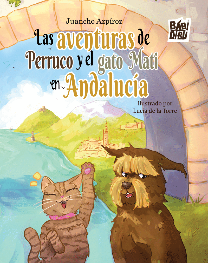 AVENTURAS DE PERRUCO Y EL GATO MATI EN ANDALUCIA, LAS
