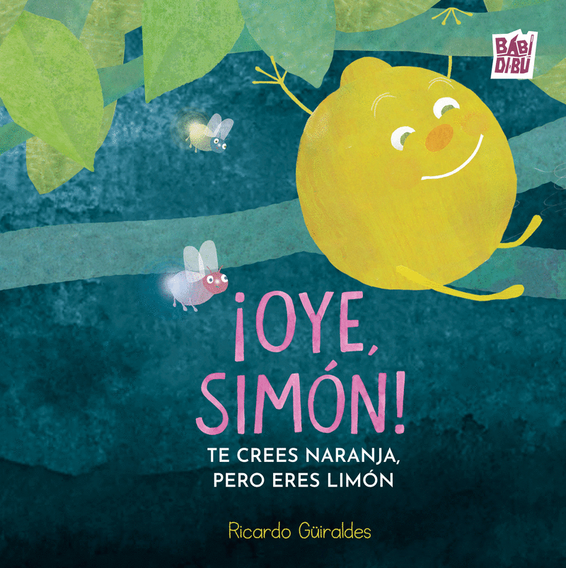 ­OYE, SIMON! TE CREES NARANJA, PERO ERES LIMON.