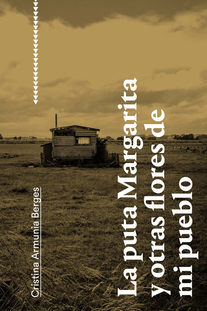 PUTA MARGARITA Y OTRAS FLORES DE MI PUEBLO, LA