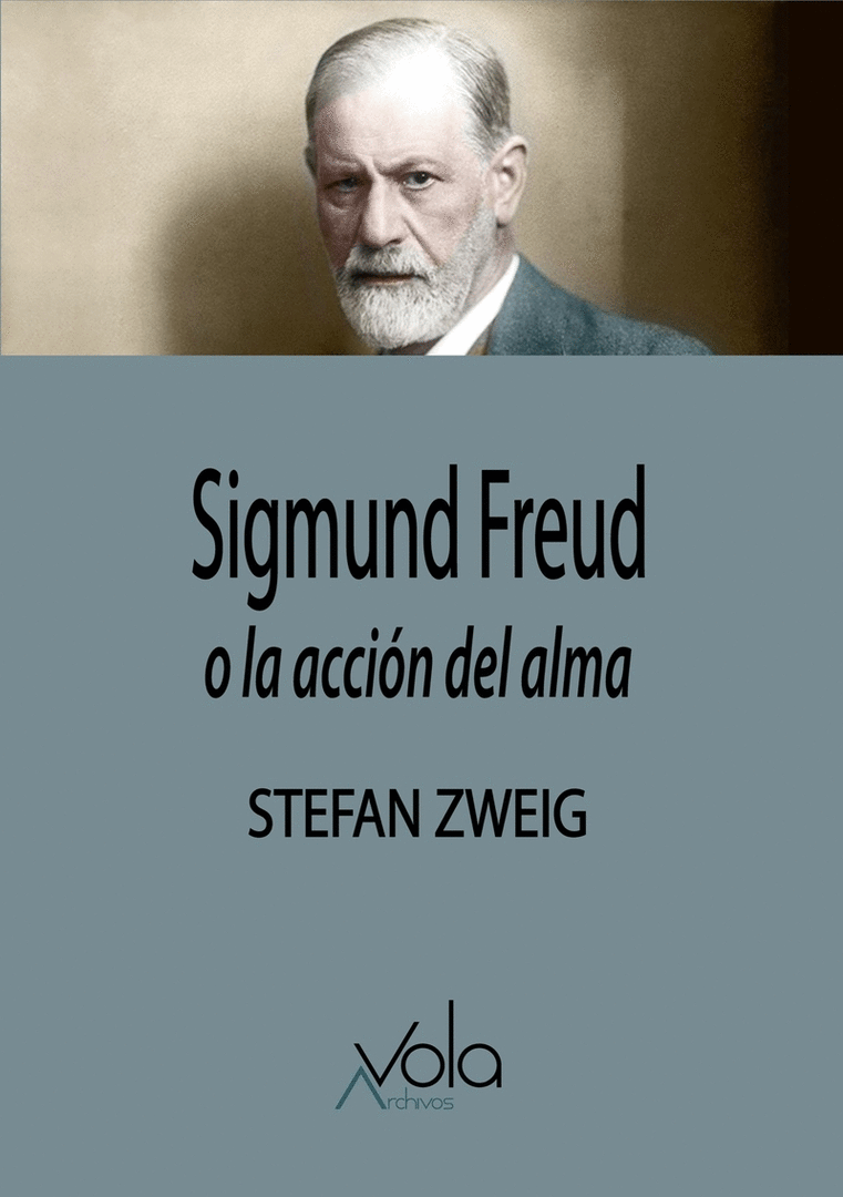 SIGMUAND FREUD, O LA ACCION DEL ALMA