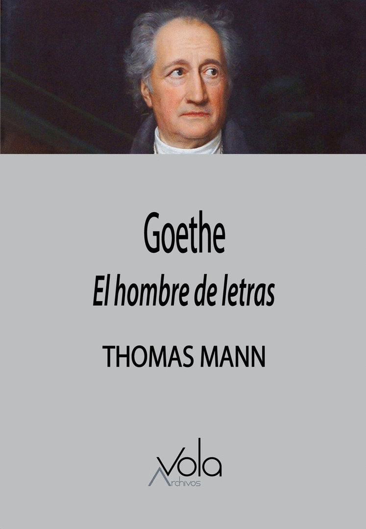 GOETHE - EL HOMBRE DE LETRAS